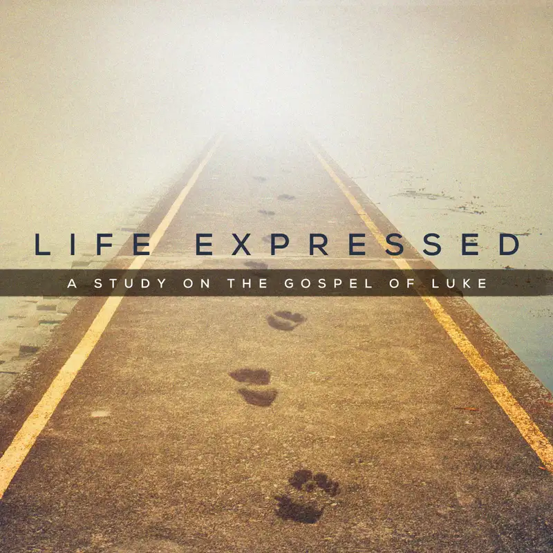 Luke 4:38-44 (Week 4 - Life Expressed Series)