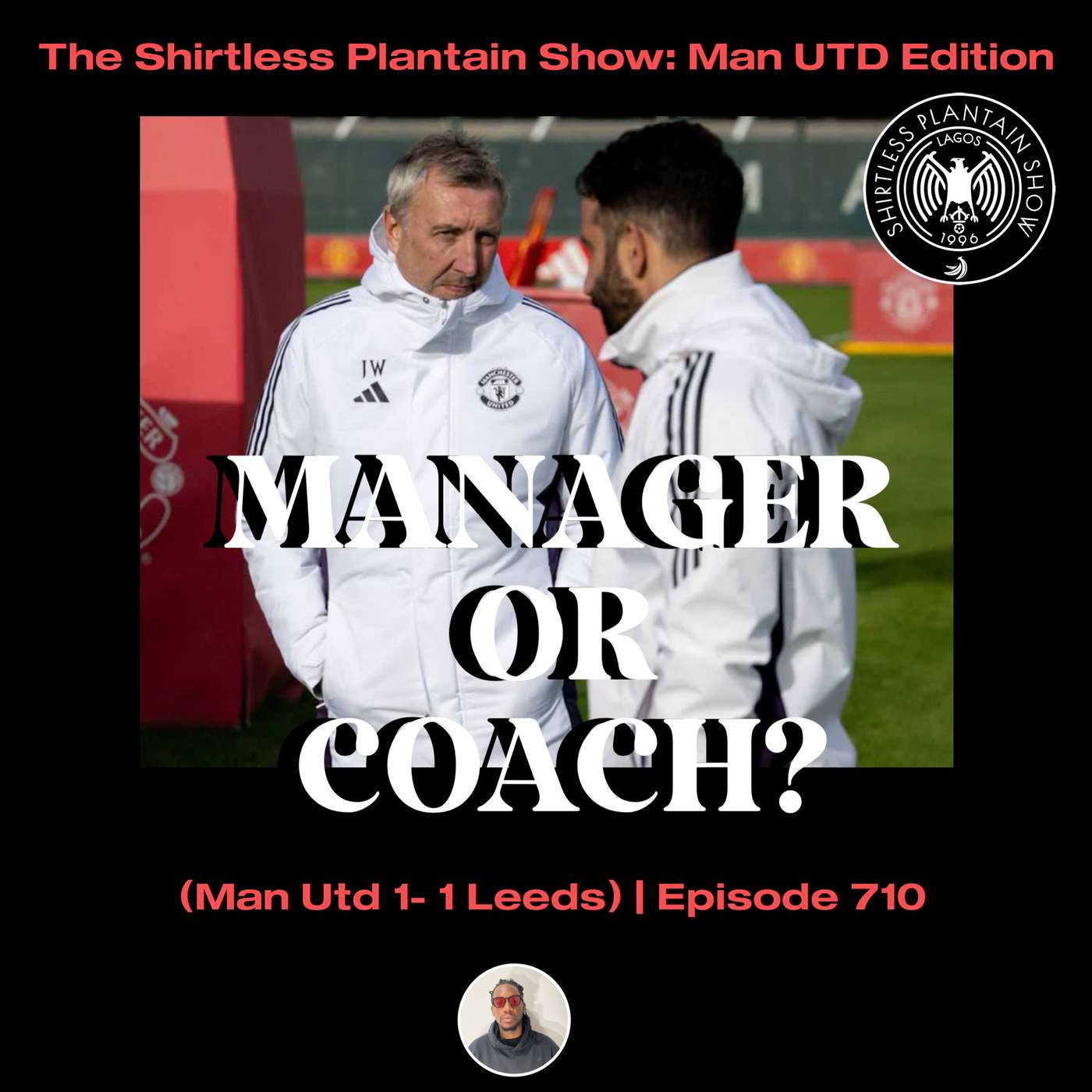 Is Ruben Amorim the coach or manager (Leeds United 1- 1 Man United)| SPS Episode 710
