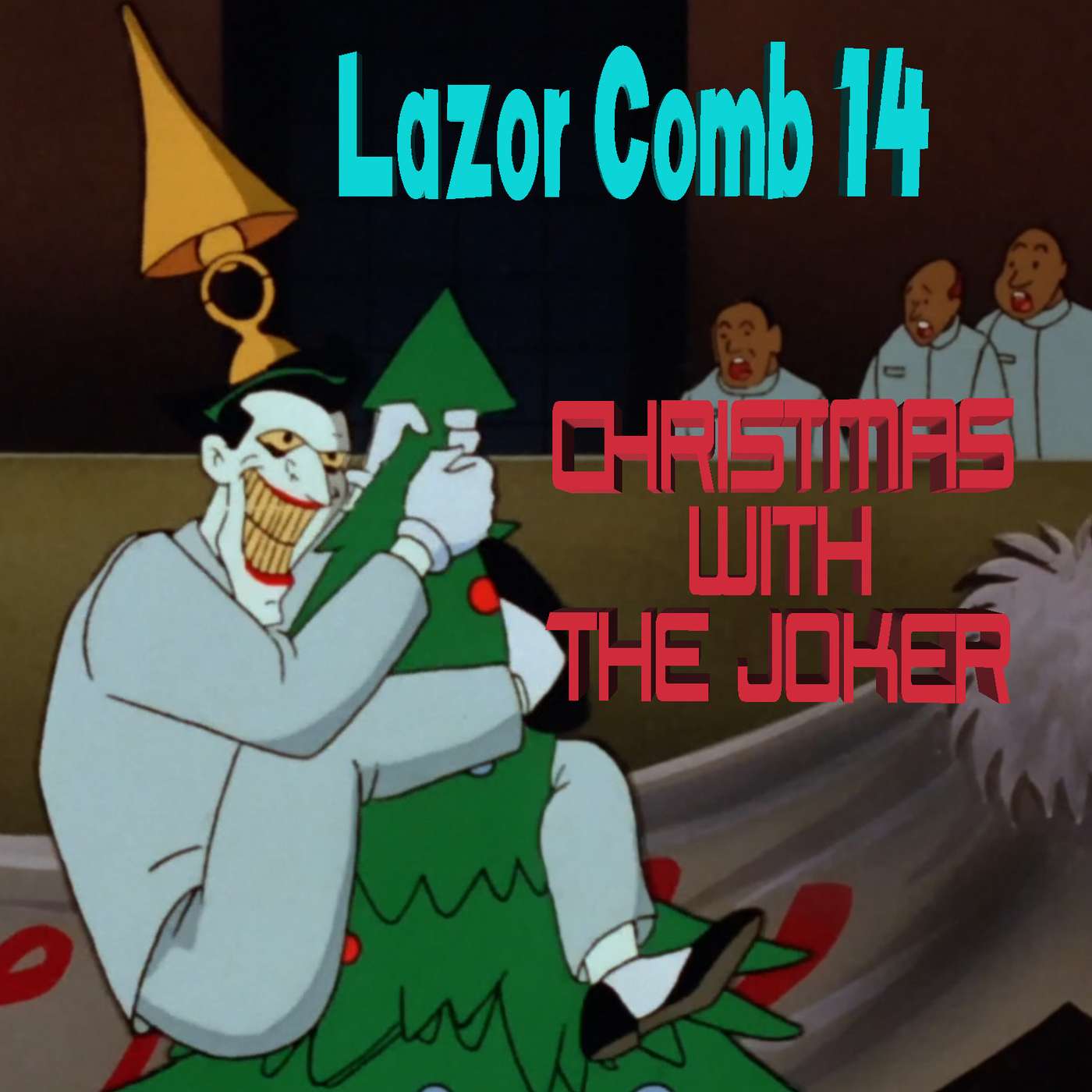 LAZOR COMB #14: Batman The Animated Series Episode 02 - "Christmas with the Joker"