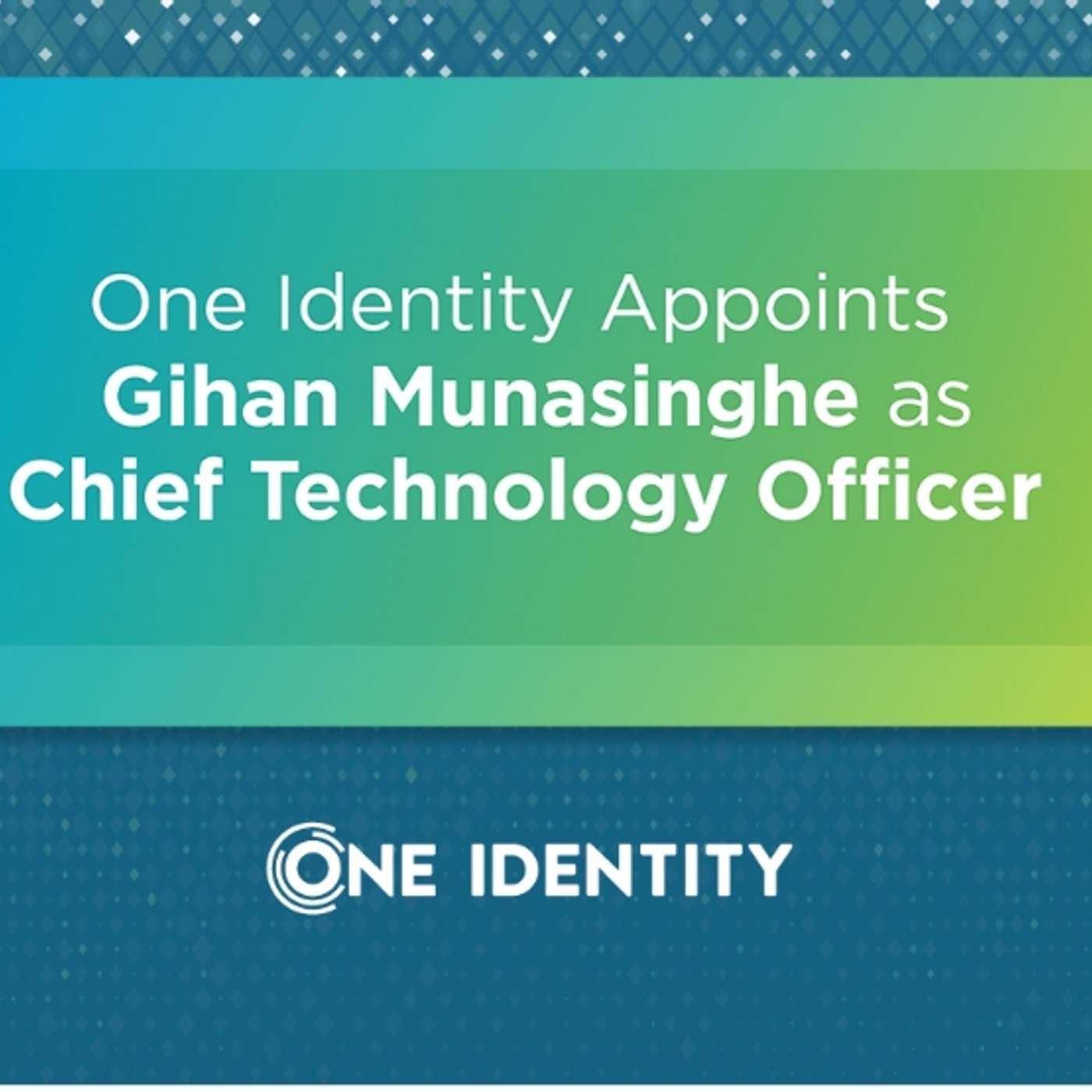 One Identity Appoints Gihan Munasinghe as Chief Technology Officer