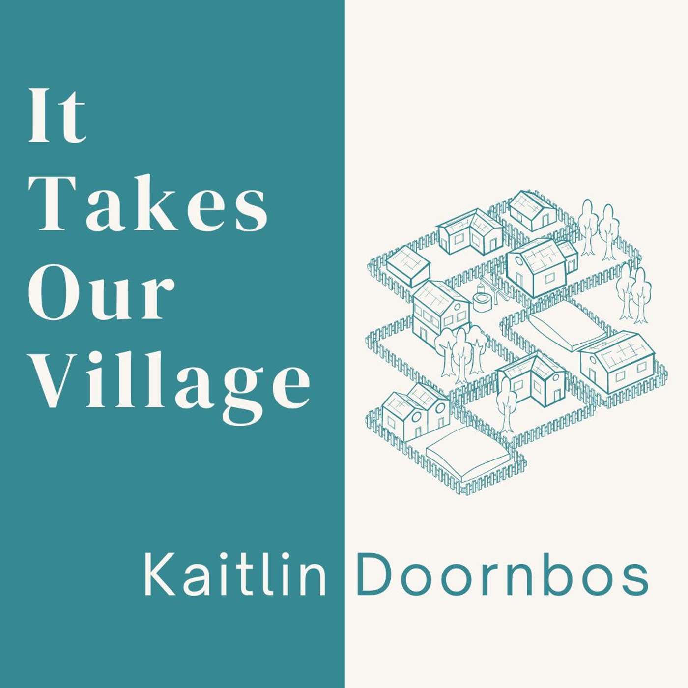24.07.14 - It Takes Our Village | Kaitlin Doornbos episode artwork