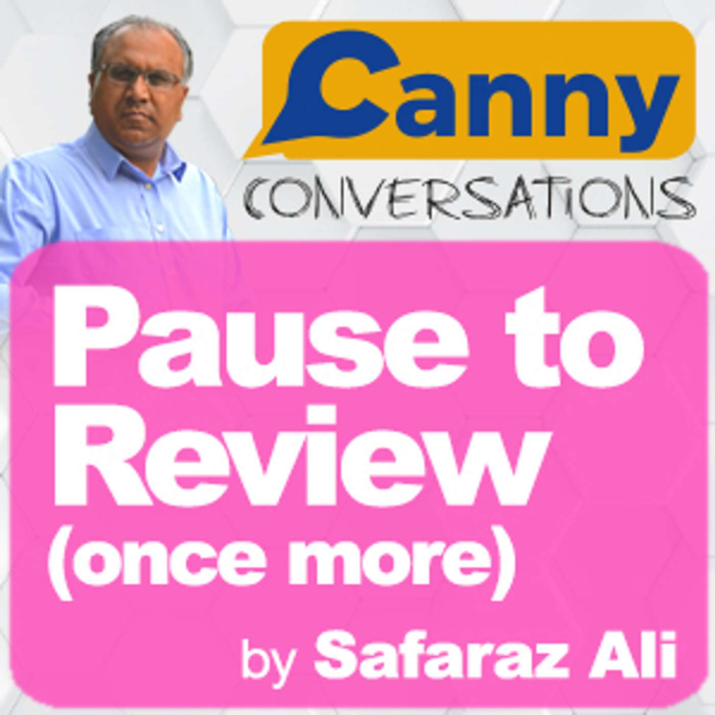 Canny Conversations Podcast by Safaraz Ali