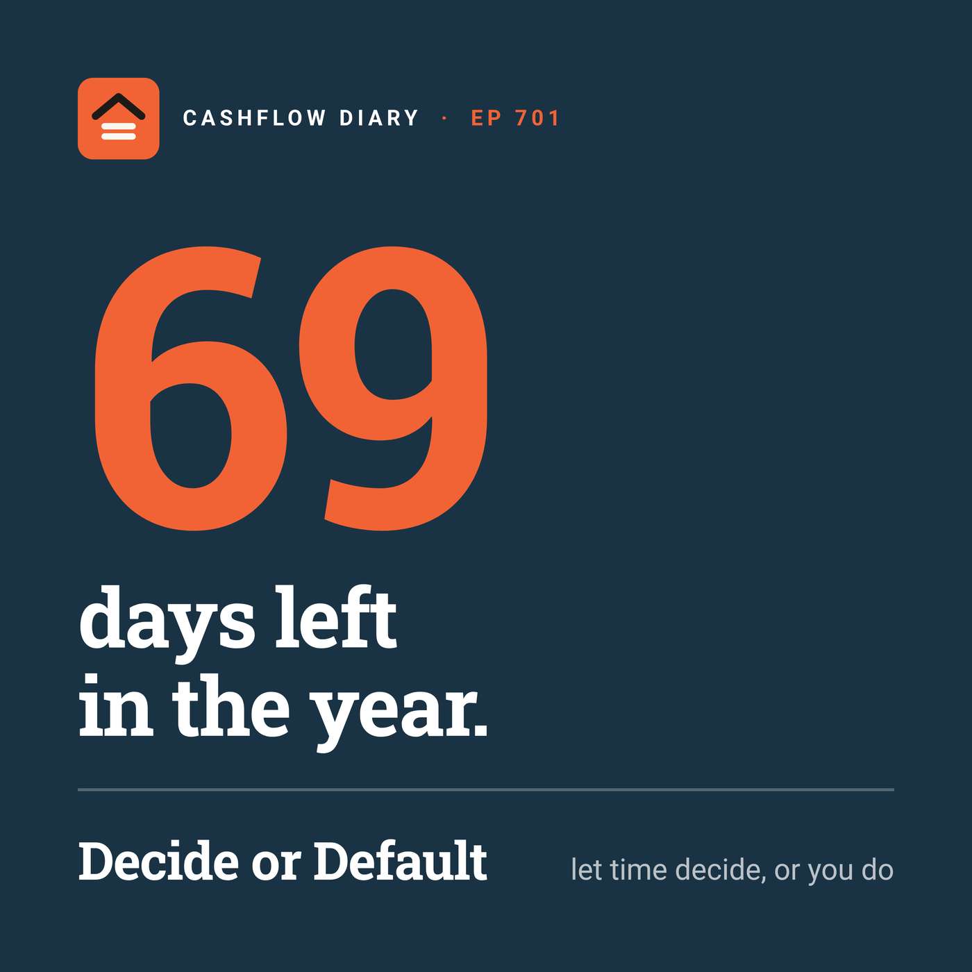 69 Days Left: Decide, or Let Time Decide for You episode artwork
