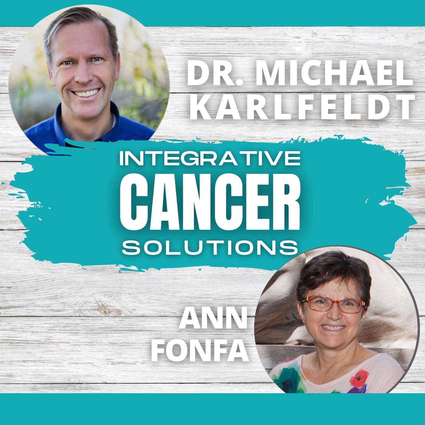 Empowering Cancer Solutions: Navigating Integrative and Holistic Approaches for Optimal Healing with Ann Fonfa episode artwork