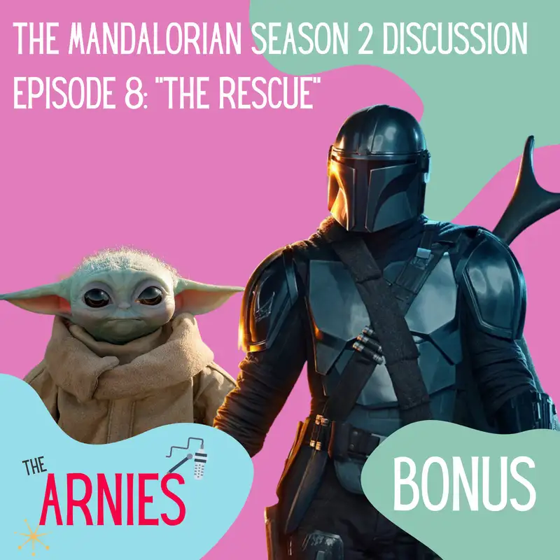 The Mandalorian Season 2 Discussion: Ep.8 "The Rescue"