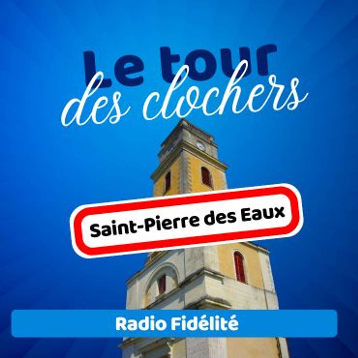 Le Tour des clochers - Radio Fidélité