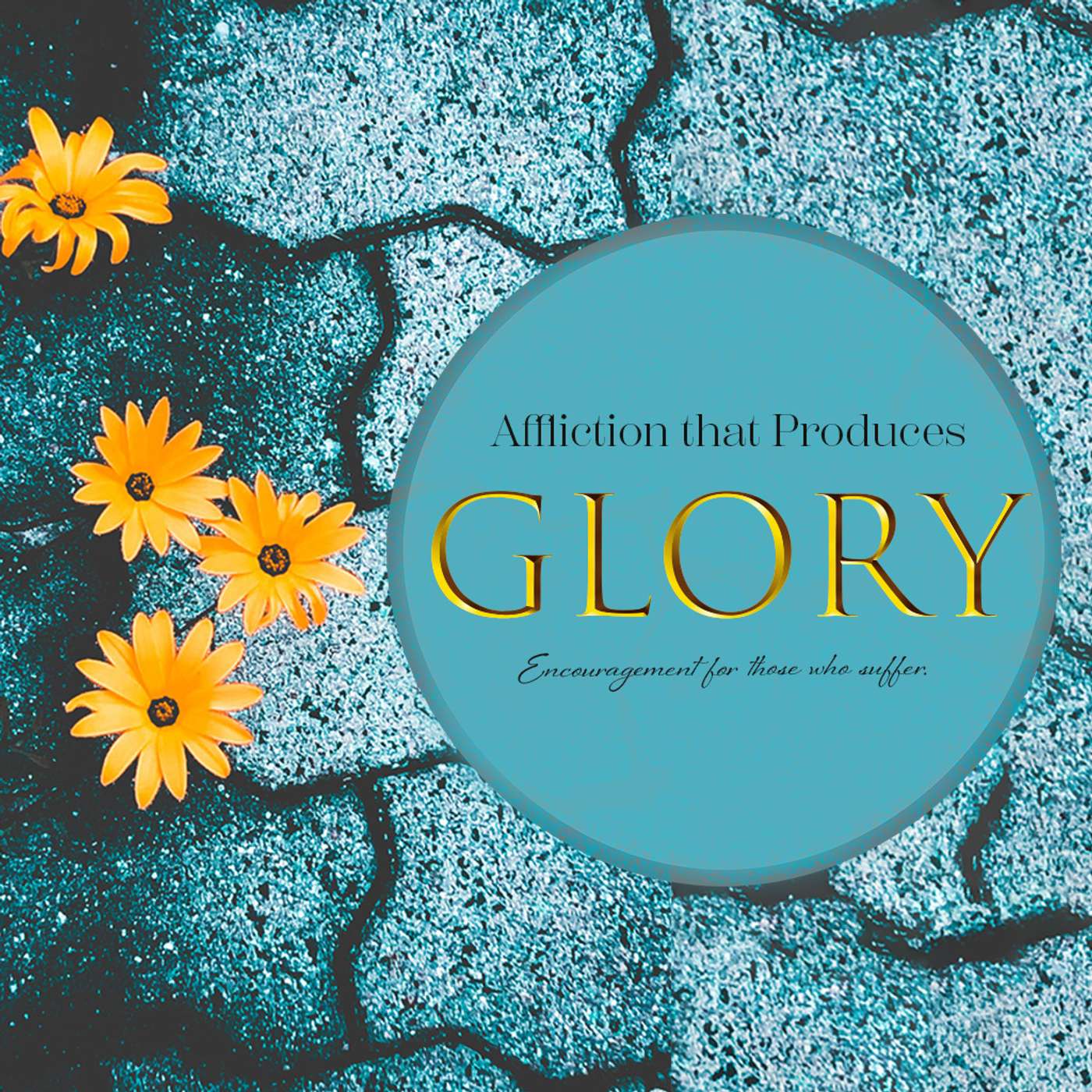 Affliction that Produces Glory