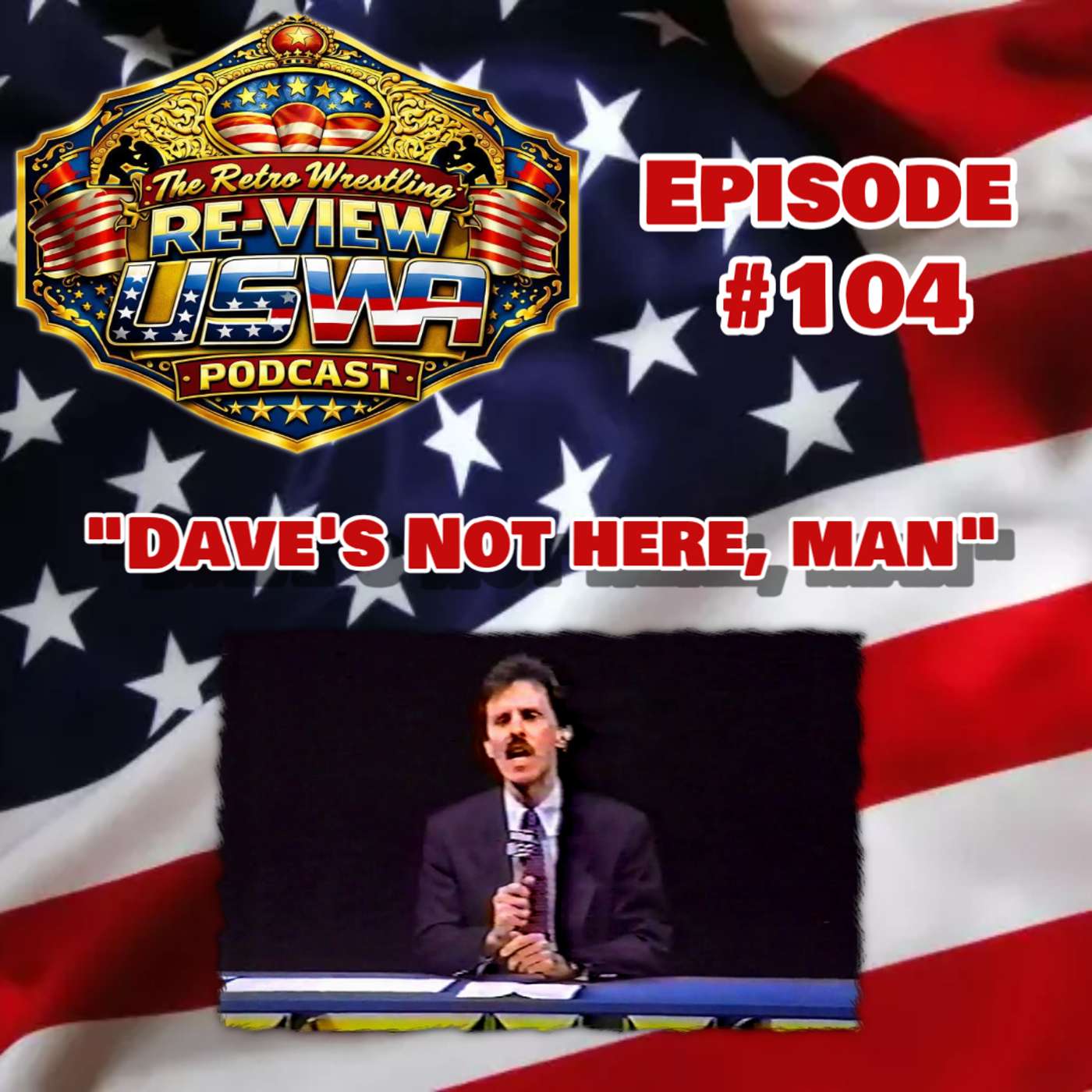 Retro Wrestling Re-View USWA Podcast Ep. 104 (10/19/91): "Dave's not here, man." episode artwork