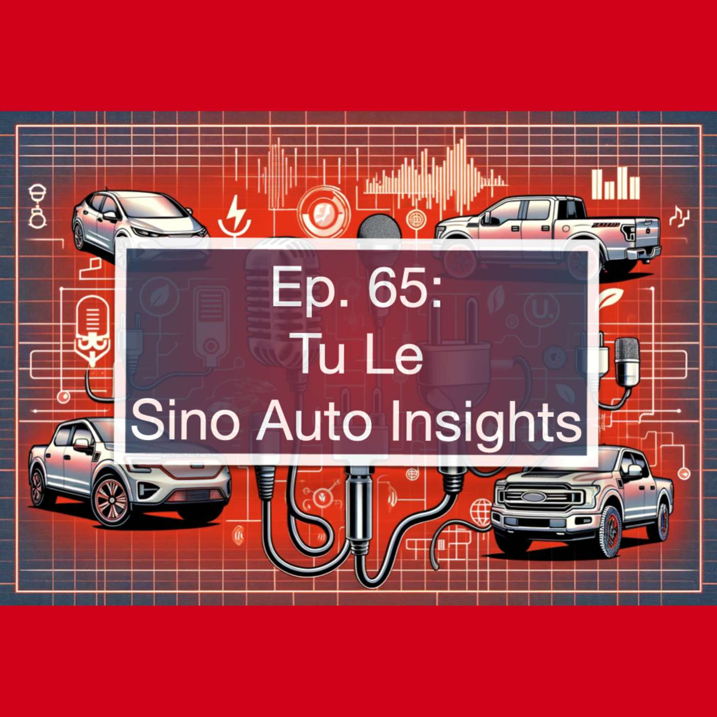 China’s EV Dominance: Tu Le from Sino Auto Insights on Battery Tech, Market Leadership, and the Future of Autonomy episode artwork