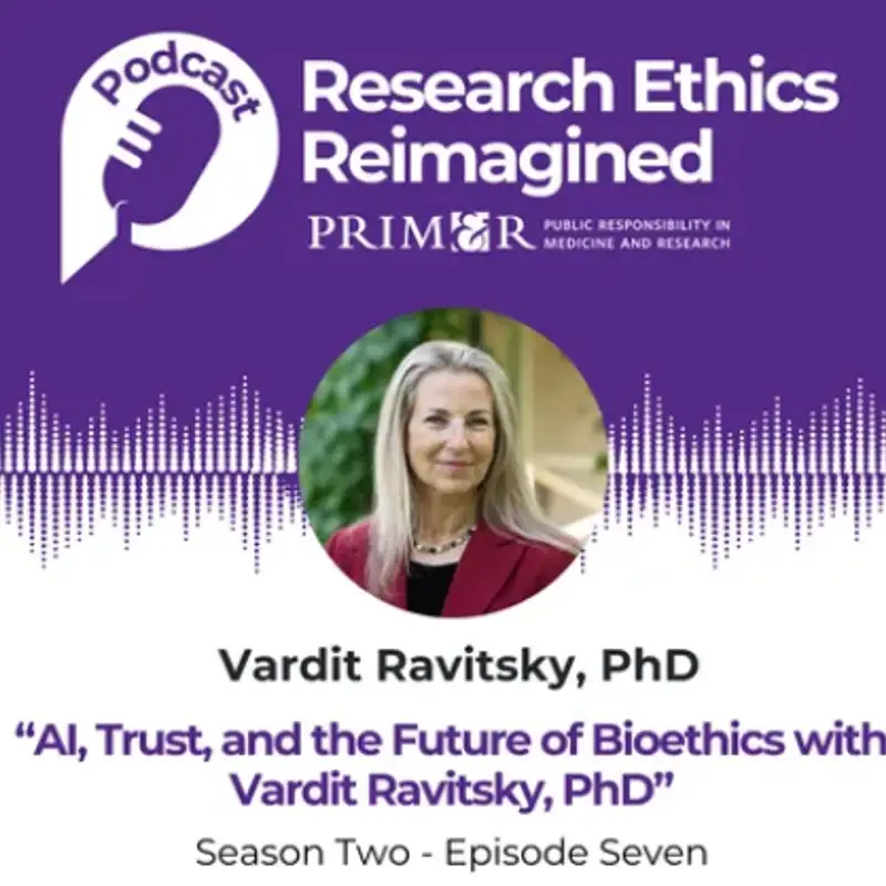 AI, Trust, and the Future of Bioethics With Vardit Ravitsky, PhD