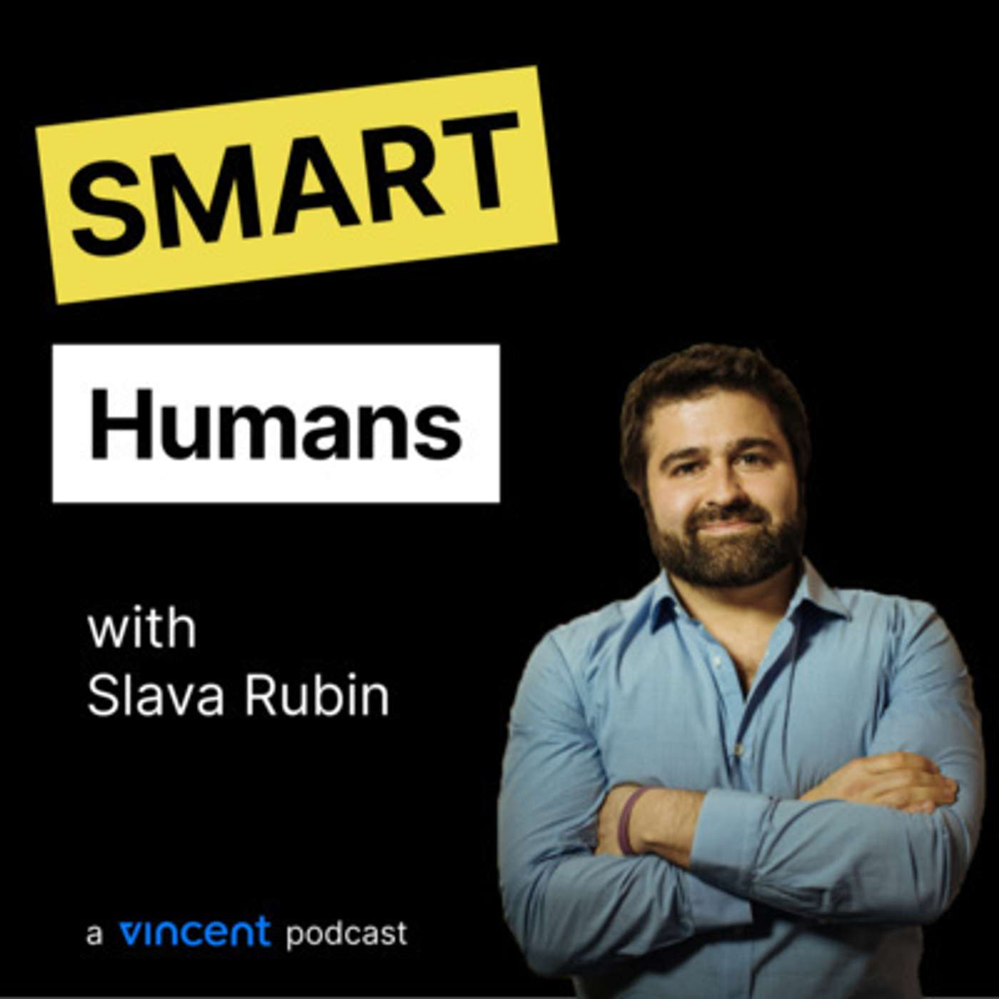 Smart Humans with Slava Rubin