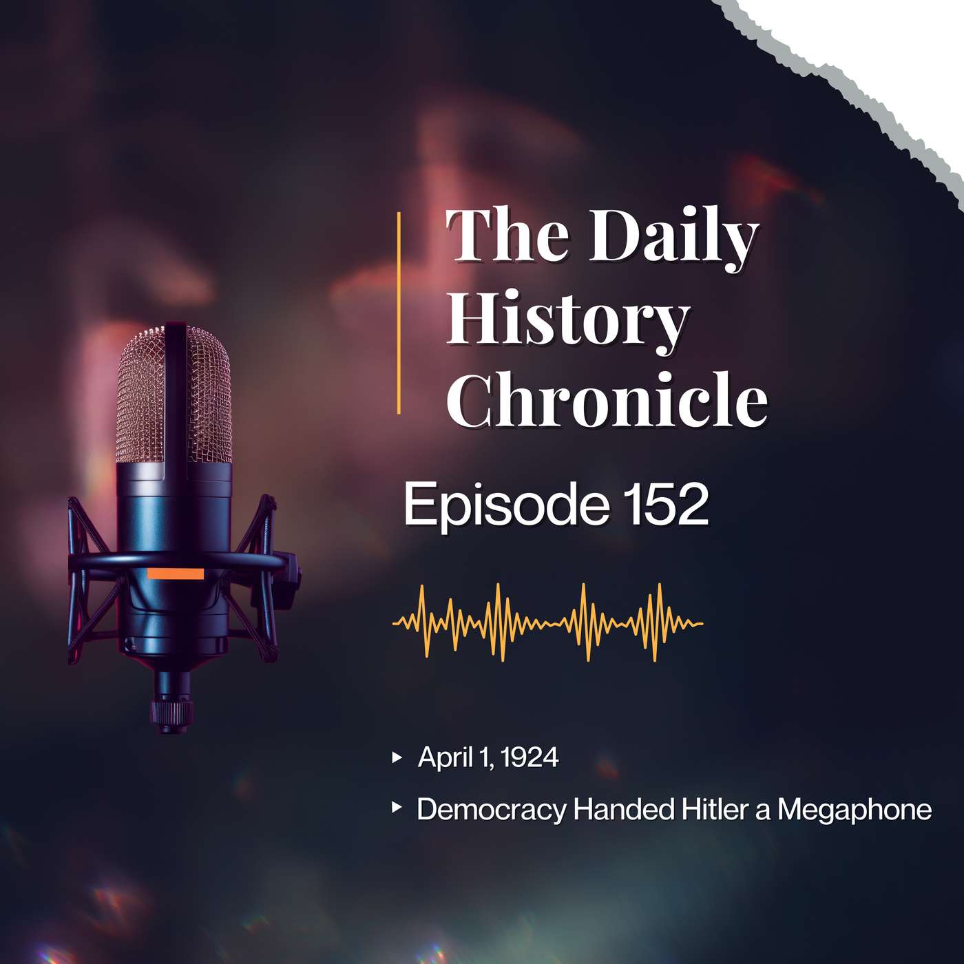Democracy Handed Hitler a Megaphone - April 1, 1924 episode artwork