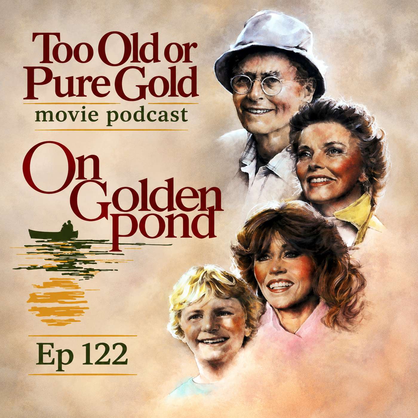 TOPG Ep 122: On Golden Pond (1981) – Timeless Classic or Just a Little Crabby?