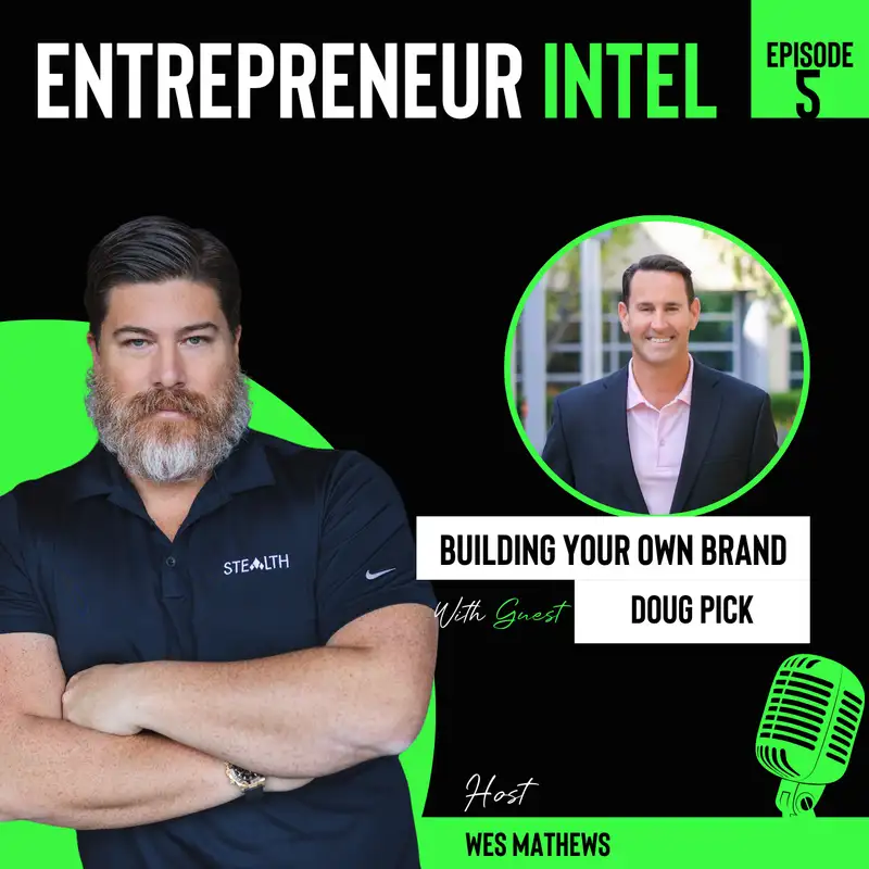 Building Your Own Brand - Doug Pick - Entrepreneur Intel - Episode # 5