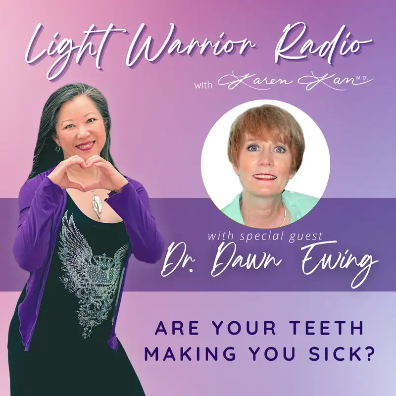 Are Your Teeth Making You Sick? with Dr. Dawn Ewing
