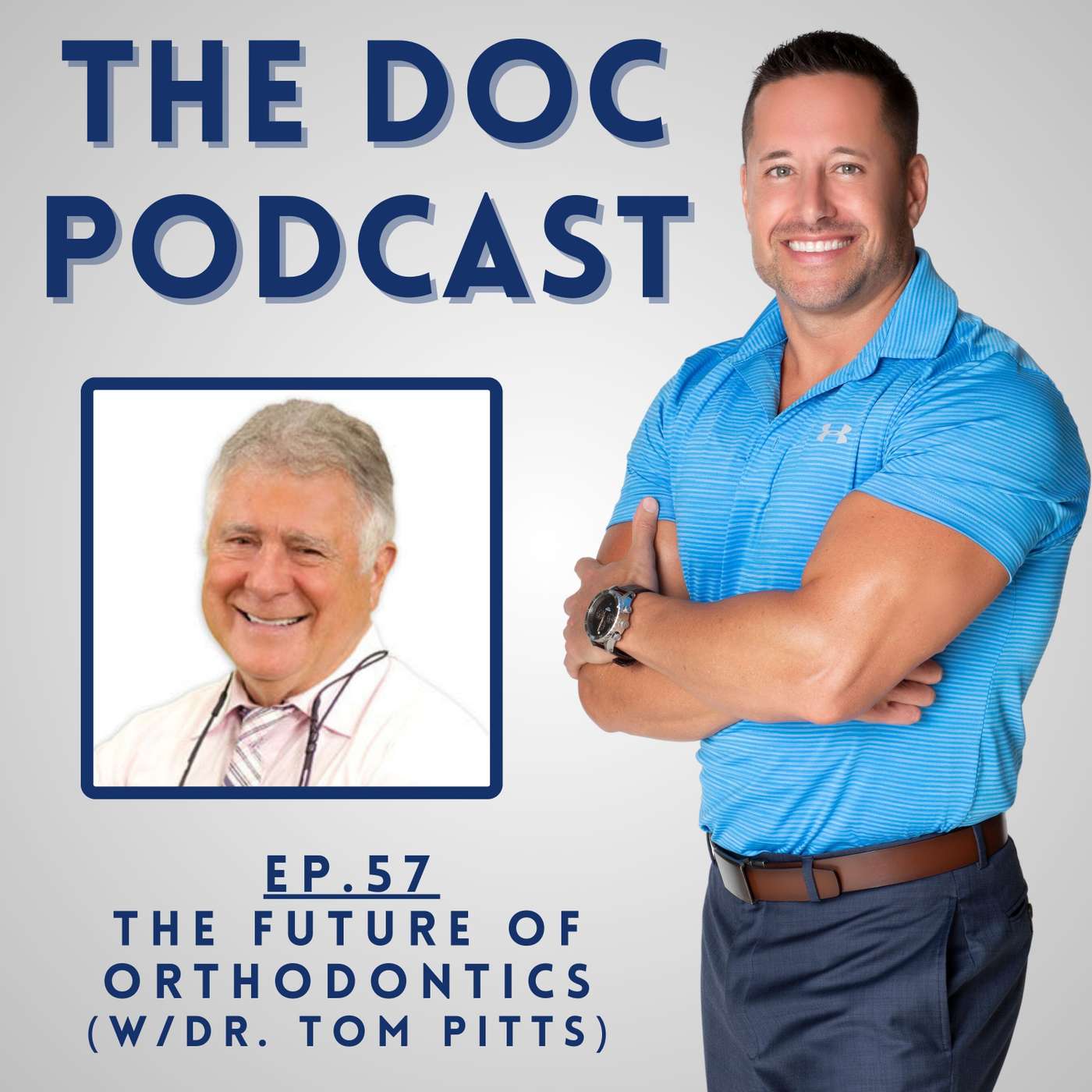 The Future of Orthodontics (w/Dr. Tom Pitts) [Ep.57]