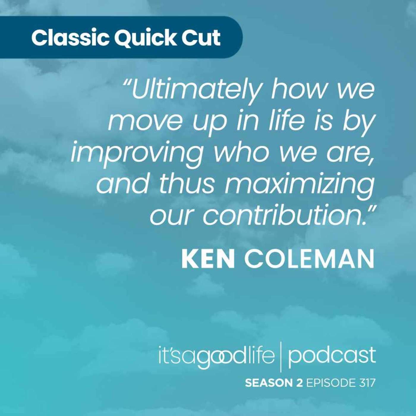 Quick Cut: S2E317 From Paycheck to Purpose with Ken Coleman