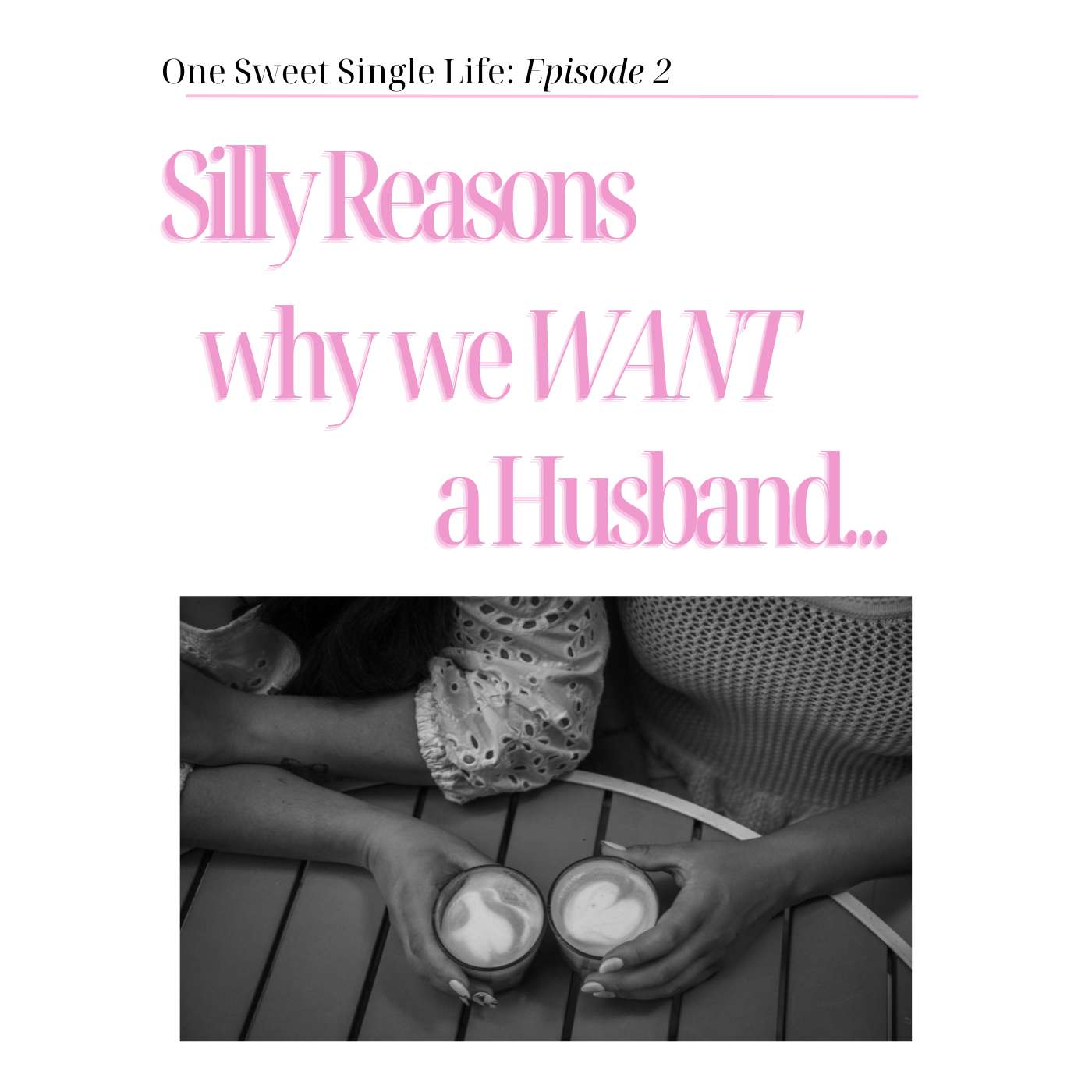 Silly Reasons Why We Want a Husband Silly Reasons Why We Want a Husband