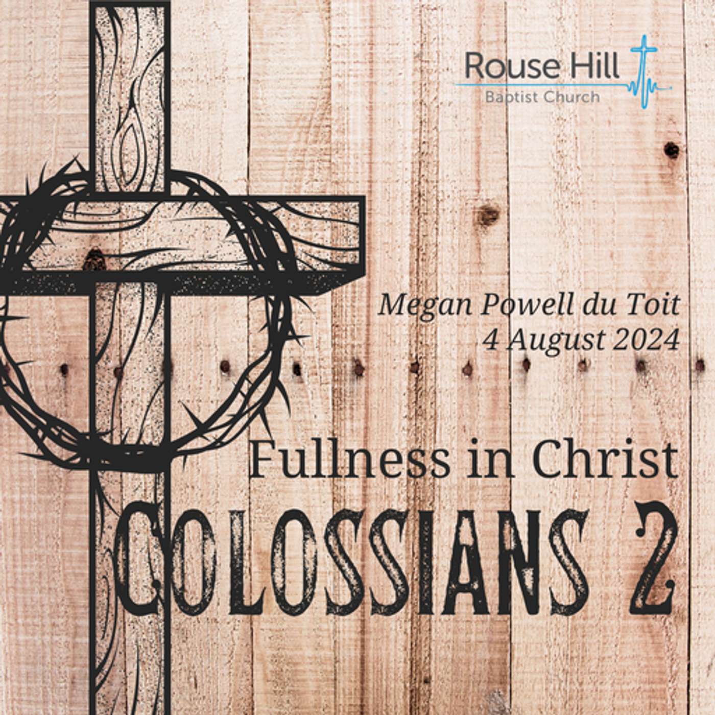 4th August - Colossians: In Christ - Fullness In Christ