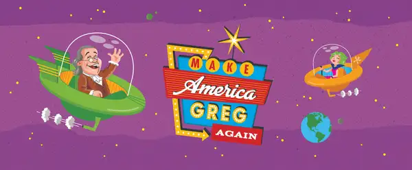 Make America GREG Again
