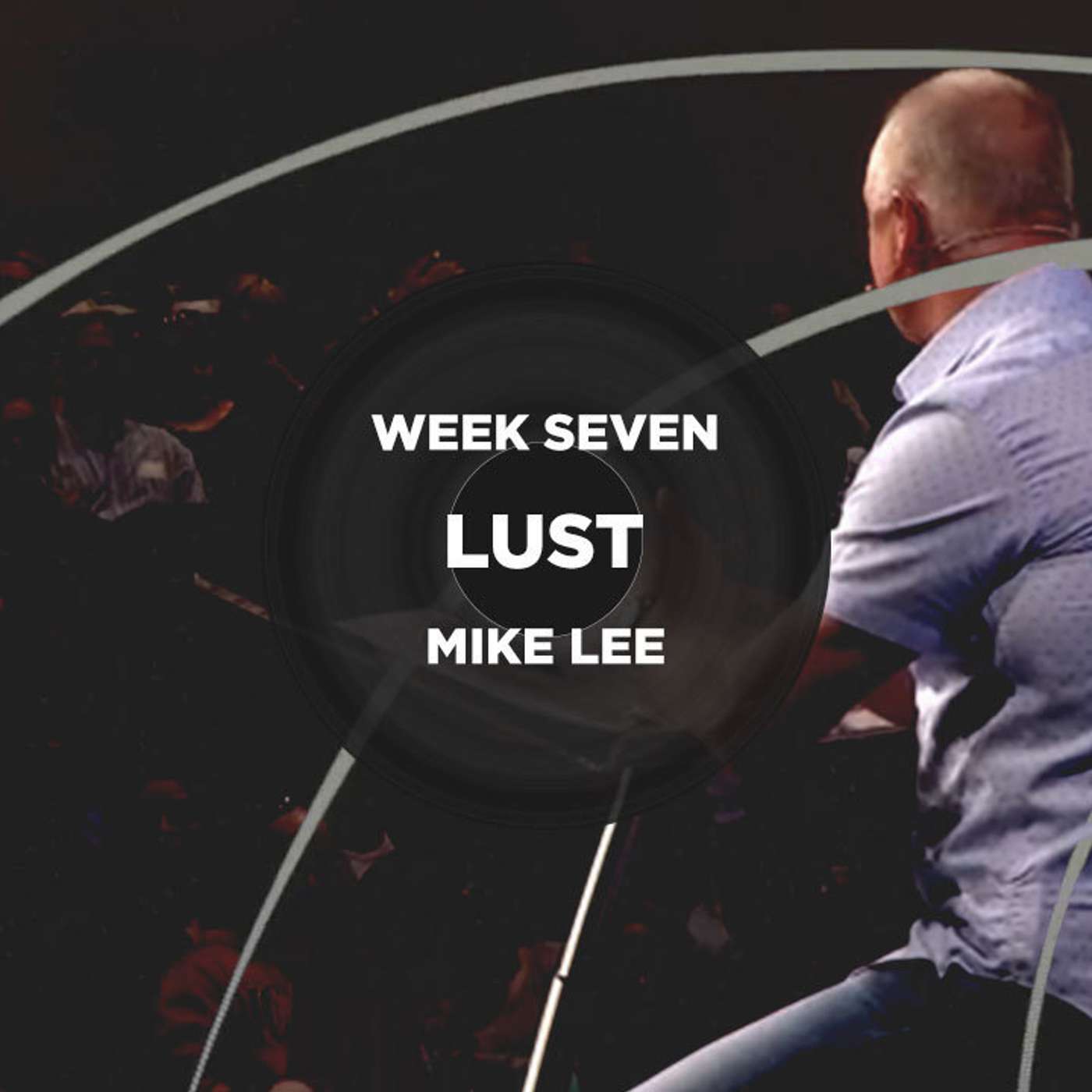 Week Seven - Lust