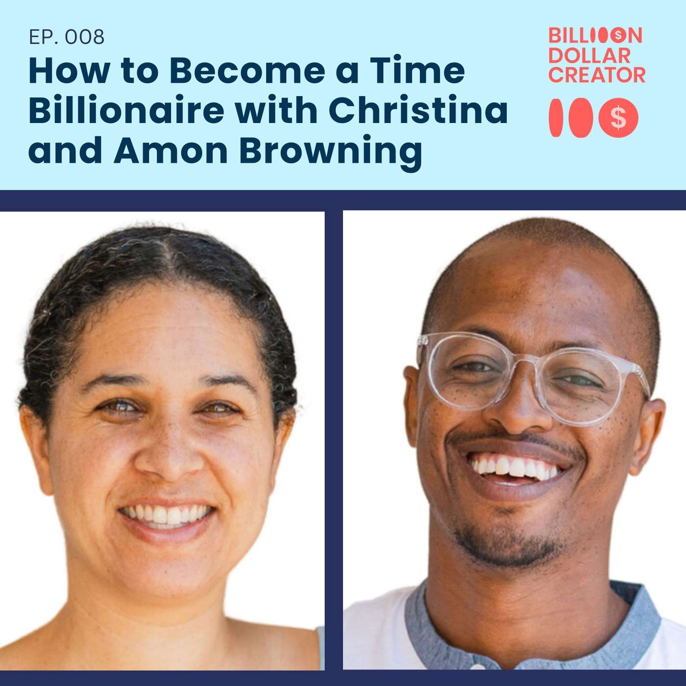 008: How to Become a Time Billionaire with Christina and Amon Browning