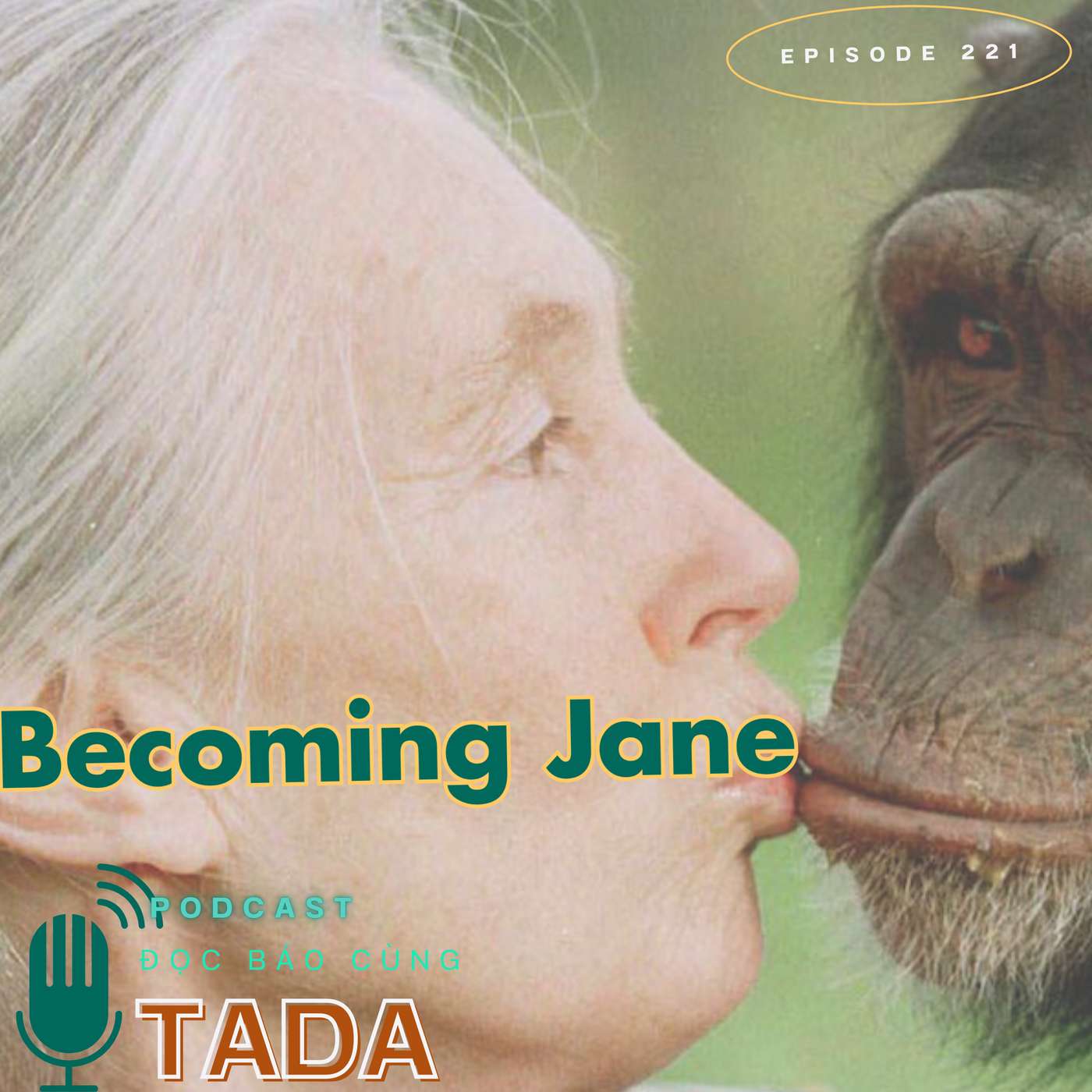 Jane Goodall: Người phụ nữ định nghĩa lại loài người