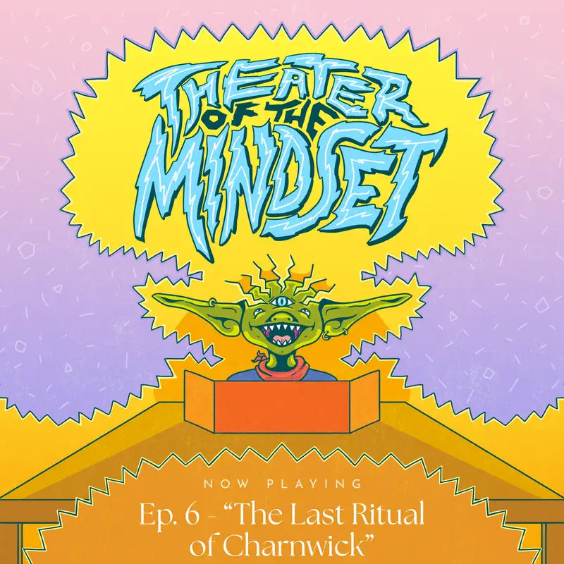 Ep. 6 - "The Last Ritual of Charnwick" - Faith & Fortune