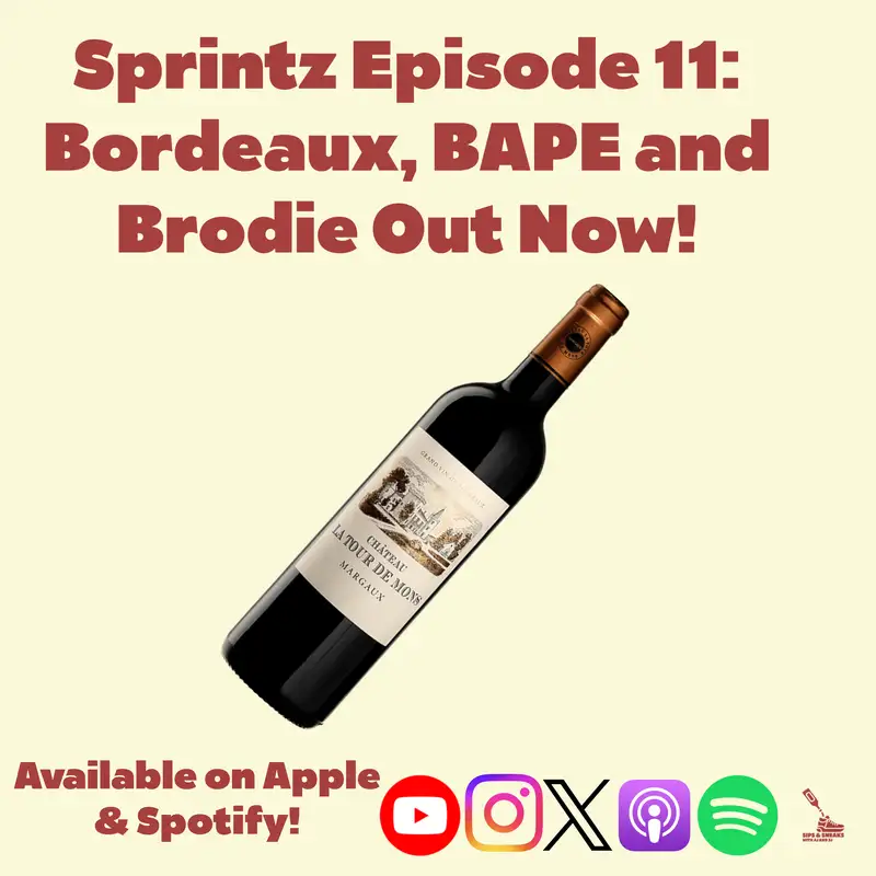 Sprintz Episode 11: Bordeaux, BAPE, and Brodie