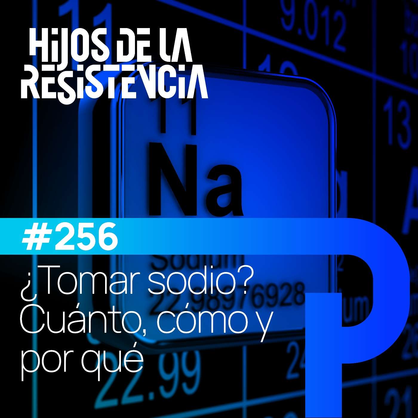 #256 SODIO. Cuánto necesitas, cómo incorporarlo y por qué.