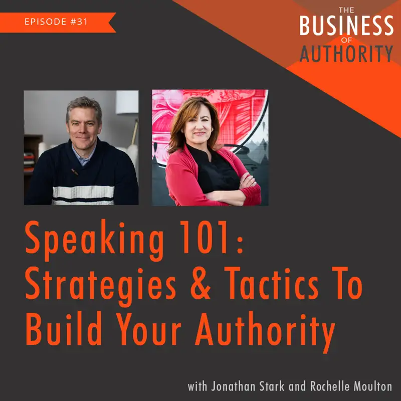 Speaking 101: Strategies and Tactics to Build Your Authority