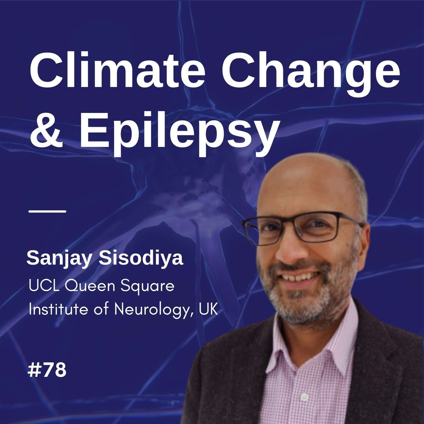 Climate Change & Epilepsy - Sanjay Sisodiya episode artwork