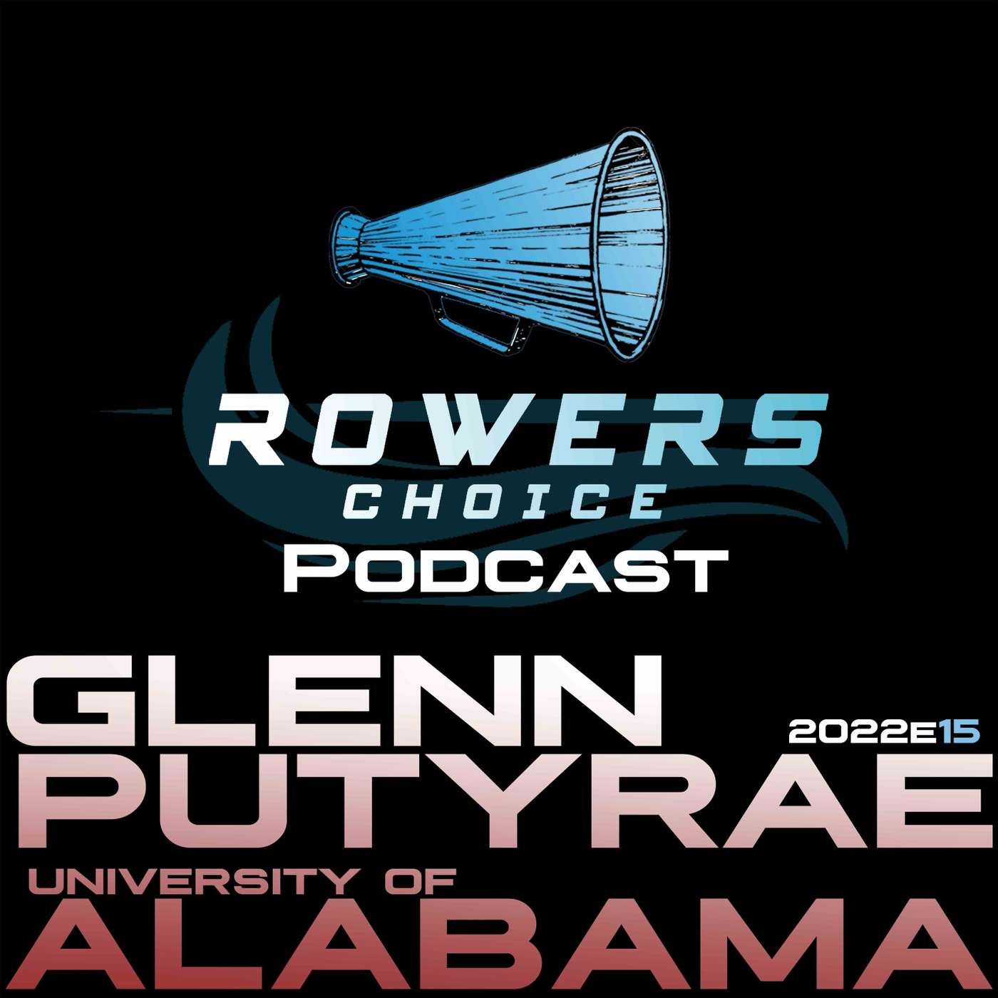 2022e15 - Rowers Choice Podcast - Glenn Putyrae - Alabama episode artwork