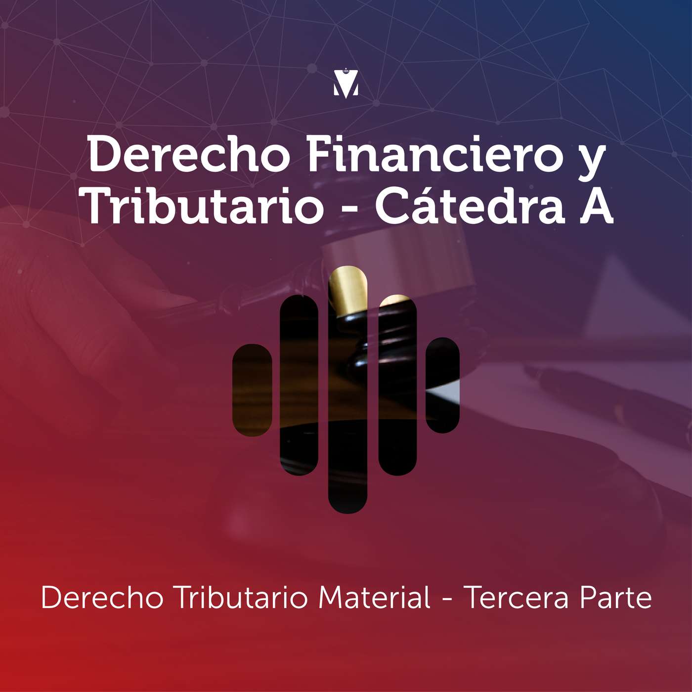 18 - DERECHO FINANCIERO Y TRIBUTARIO - CÁTEDRA A: Derecho Tributario Material - Tercera Parte episode artwork