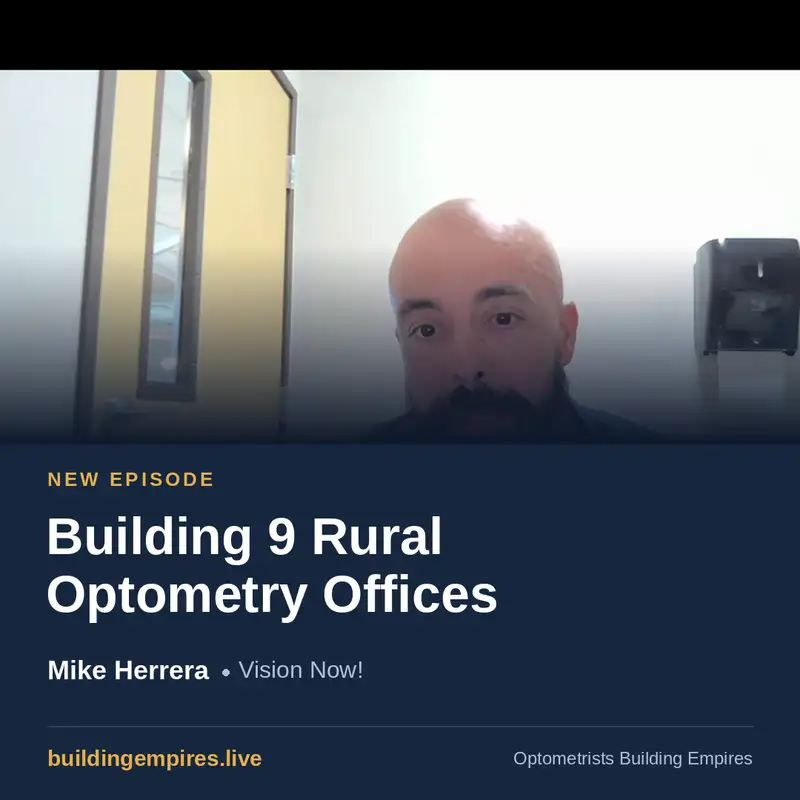 Building 9 Rural Optometry Offices with Mike Herrera