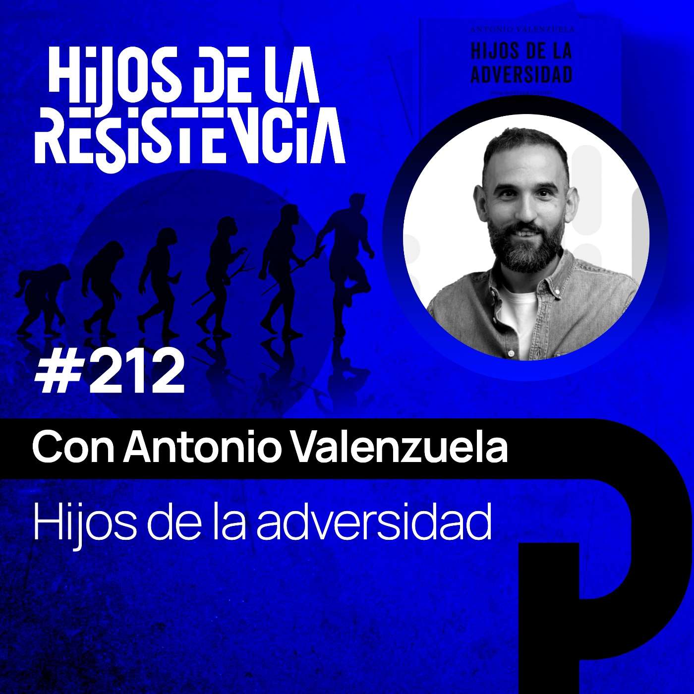 #212 Hijos de la Adversidad. Con Antonio Valenzuela