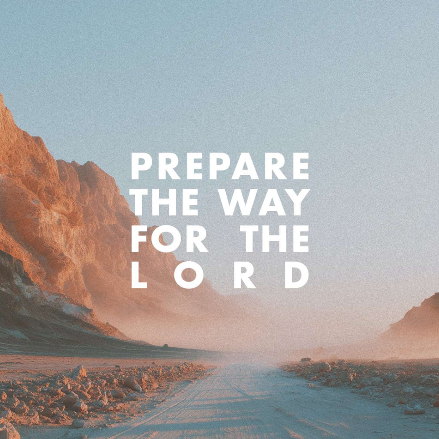 Prepare the Way || Deserts to Rivers || 2.1.26 episode artwork