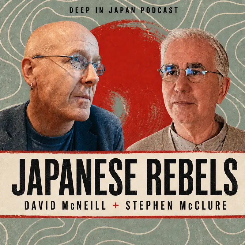 Japanese Rebels with David McNeil and Stephen McClure