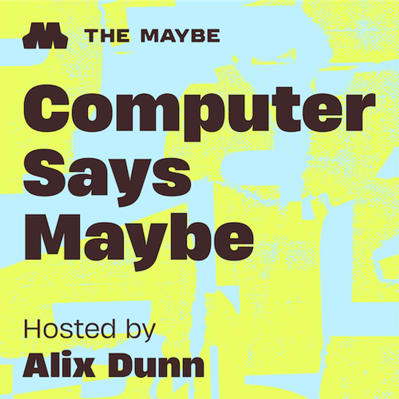 Computer Says Maybe