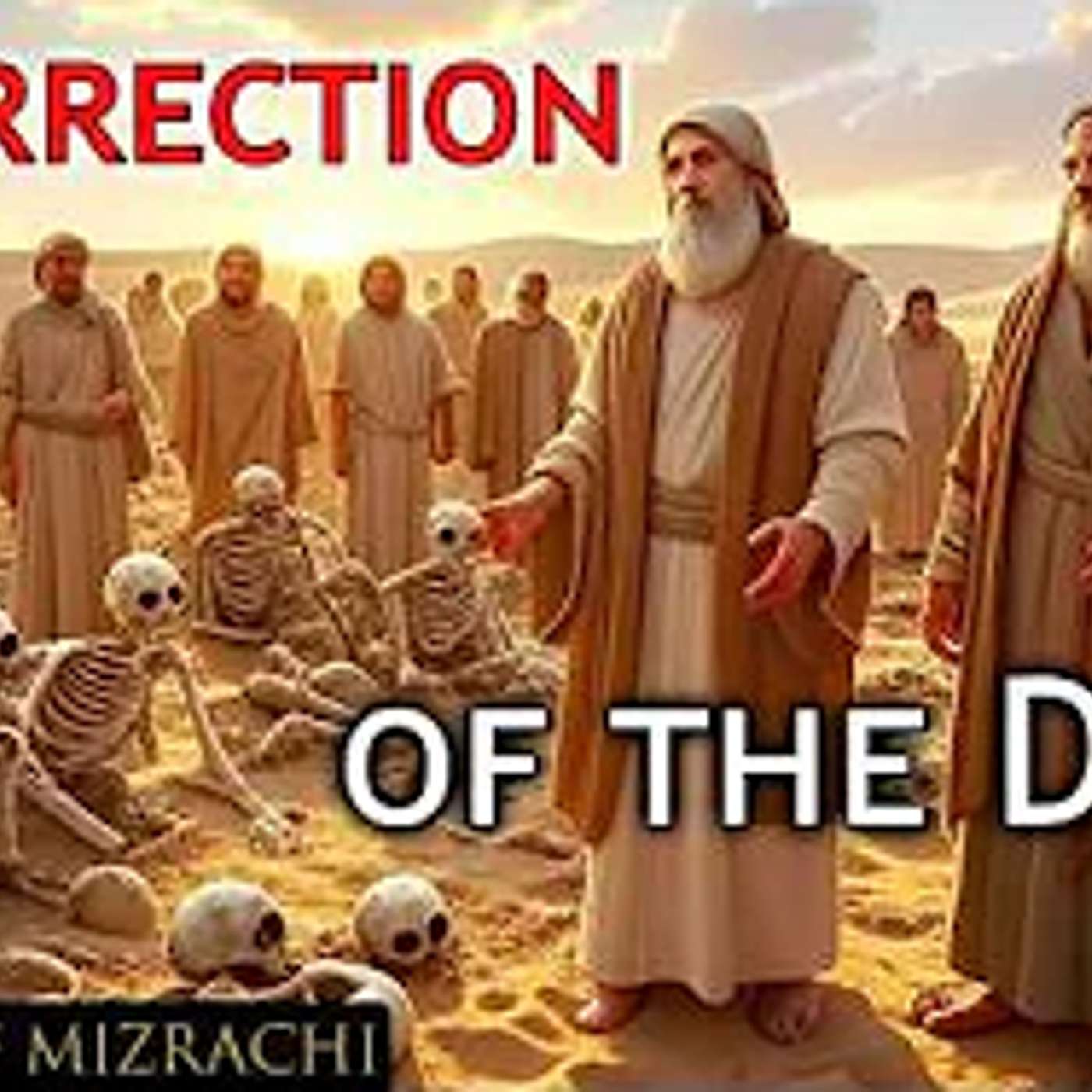 Prophet Ezekiel  - Resurrection of the Dead