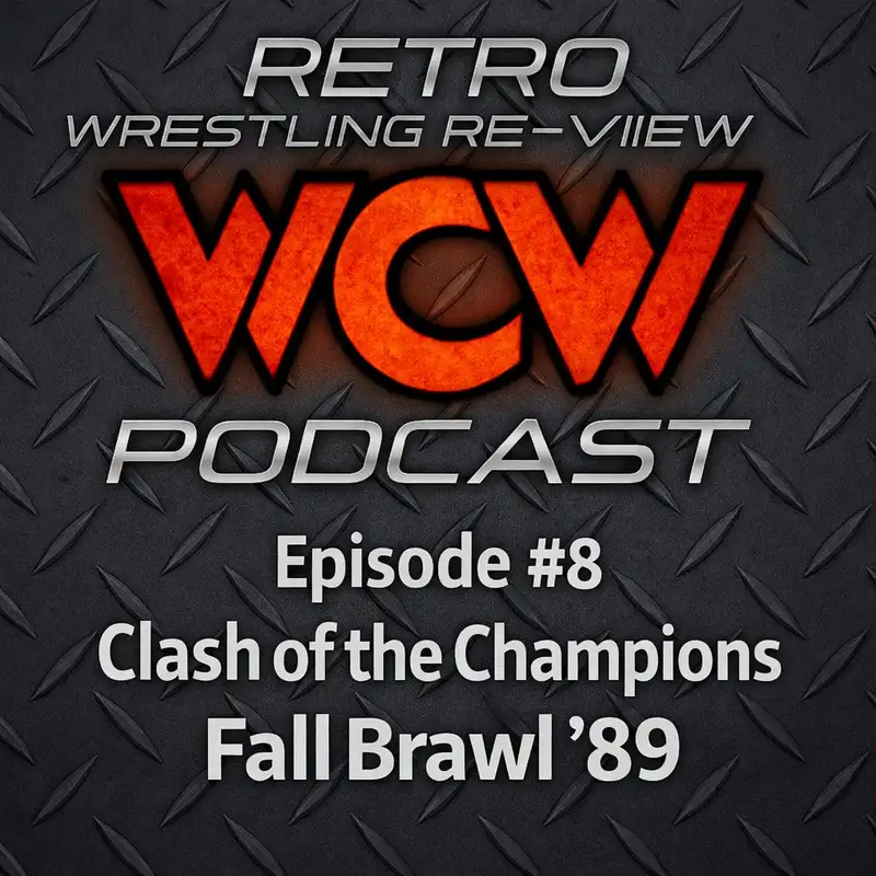 Retro Wrestling Re-View WCW Podcast #8 – Clash of the Champions: Fall Brawl ’89