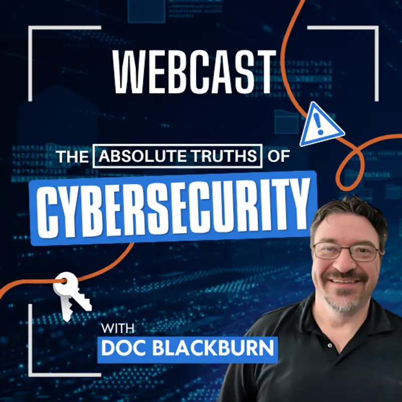 The Absolute Truths of Cybersecurity with Doc Blackburn