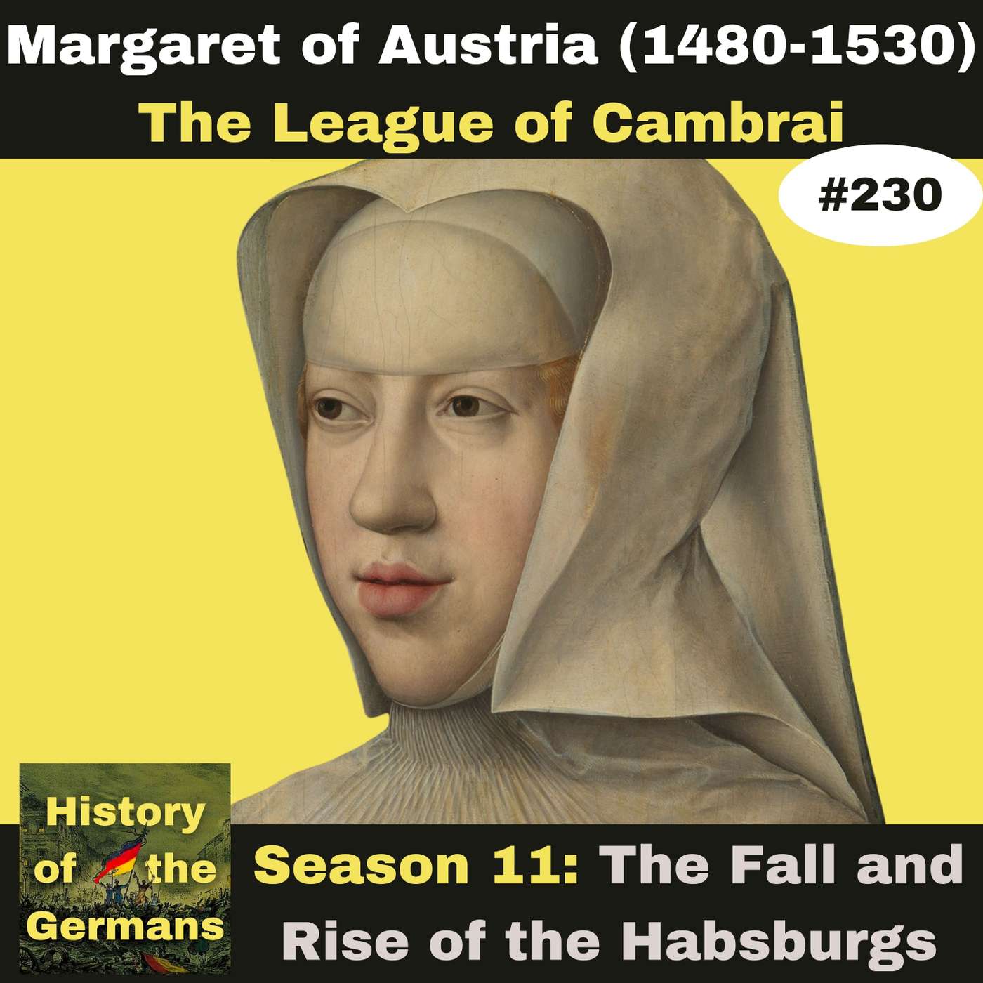 Ep.230: Margaret of Austria (1480-1530) - The League of Cambrai episode artwork
