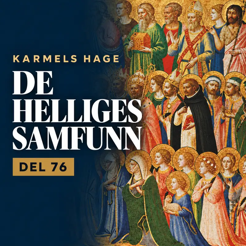 Karmels hage – trosbekjennelsen del 76: De helliges samfunn