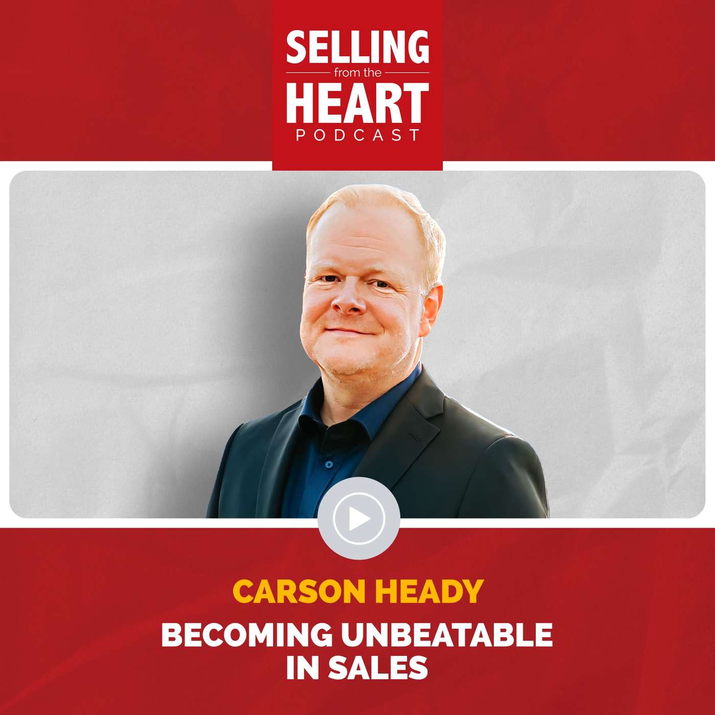Becoming Unbeatable in Sales featuring Carson Heady