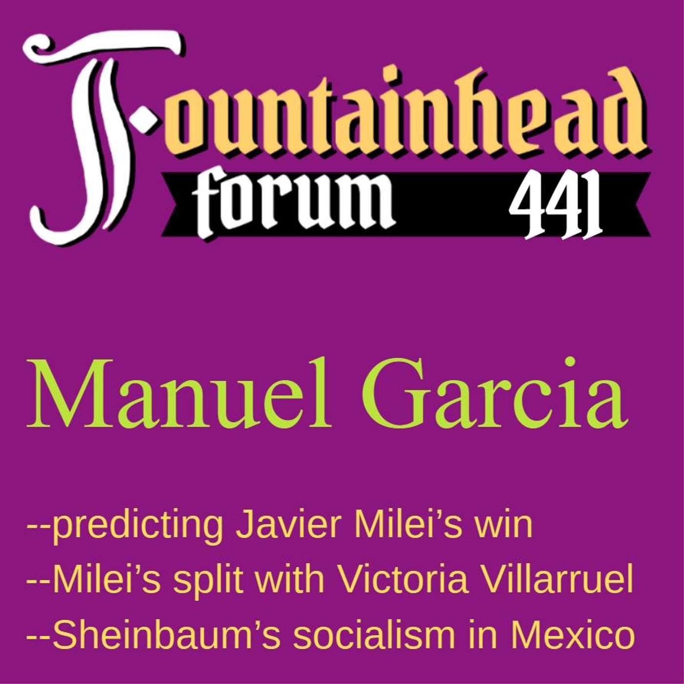 FF-441: Manuel Garcia on Javier Milei's rise in Argentina and Mexico's new "socialized medicine" episode artwork