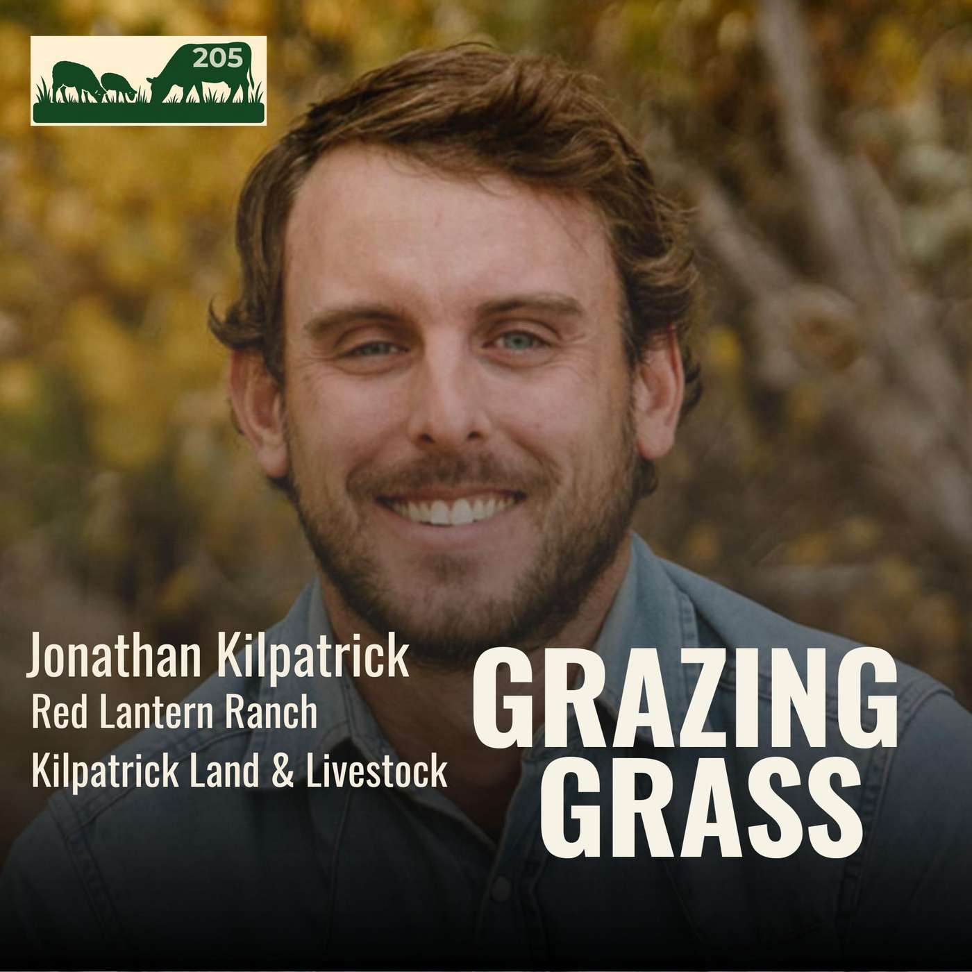 205 | Jonathan Kilpatrick, Red Lantern Ranch, Kilpatrick Land & Livestock