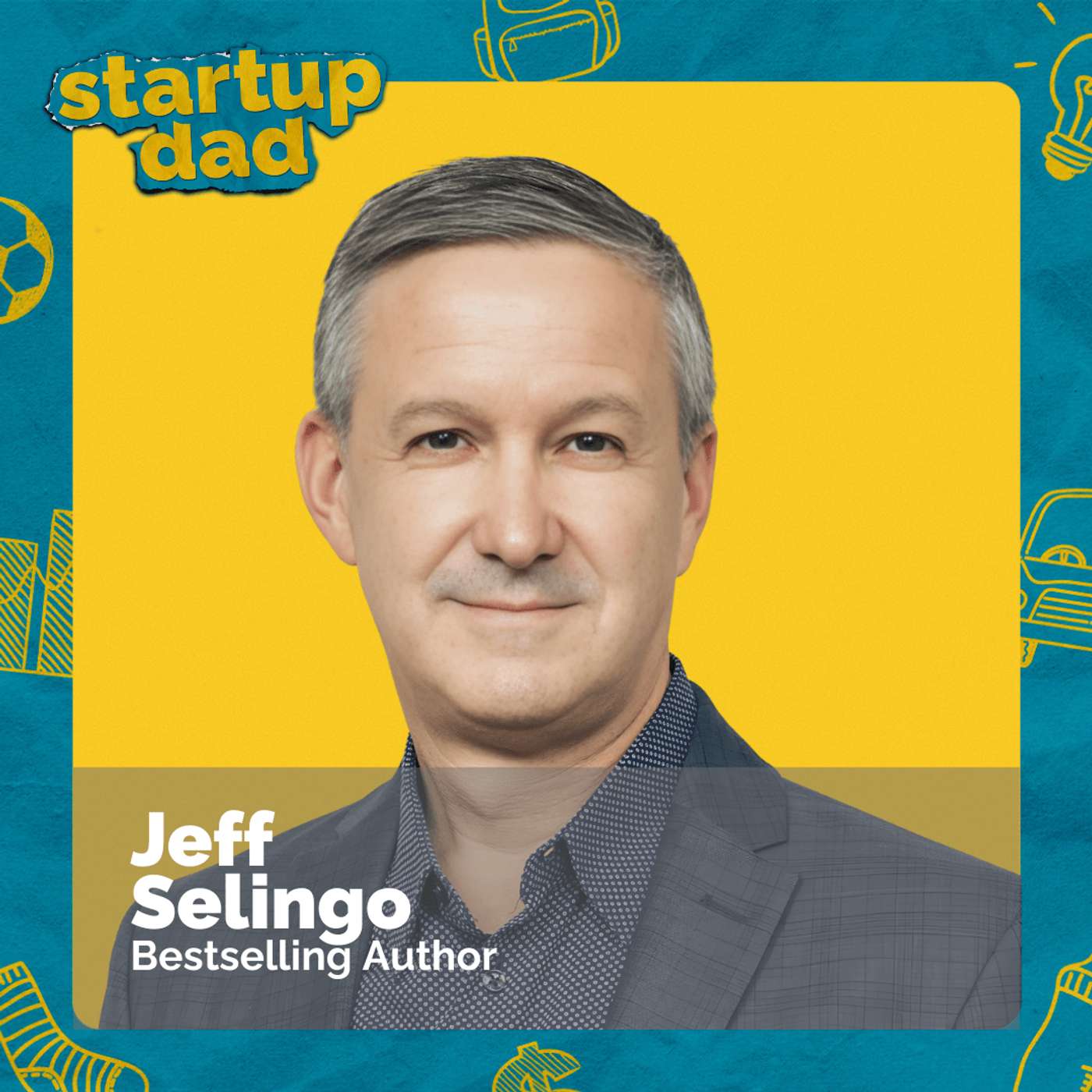 Dream School: Finding the College That’s Right For You | Jeff Selingo (Dad of 2, Author) Dream School: Finding the College That’s Right For You | Jeff Selingo (Dad of 2, Author)