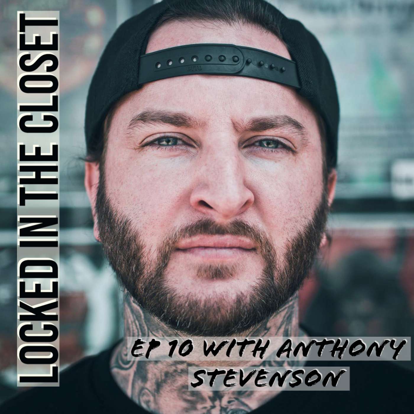 Locked In The Closet: Ep 10 with Anthony Stevenson