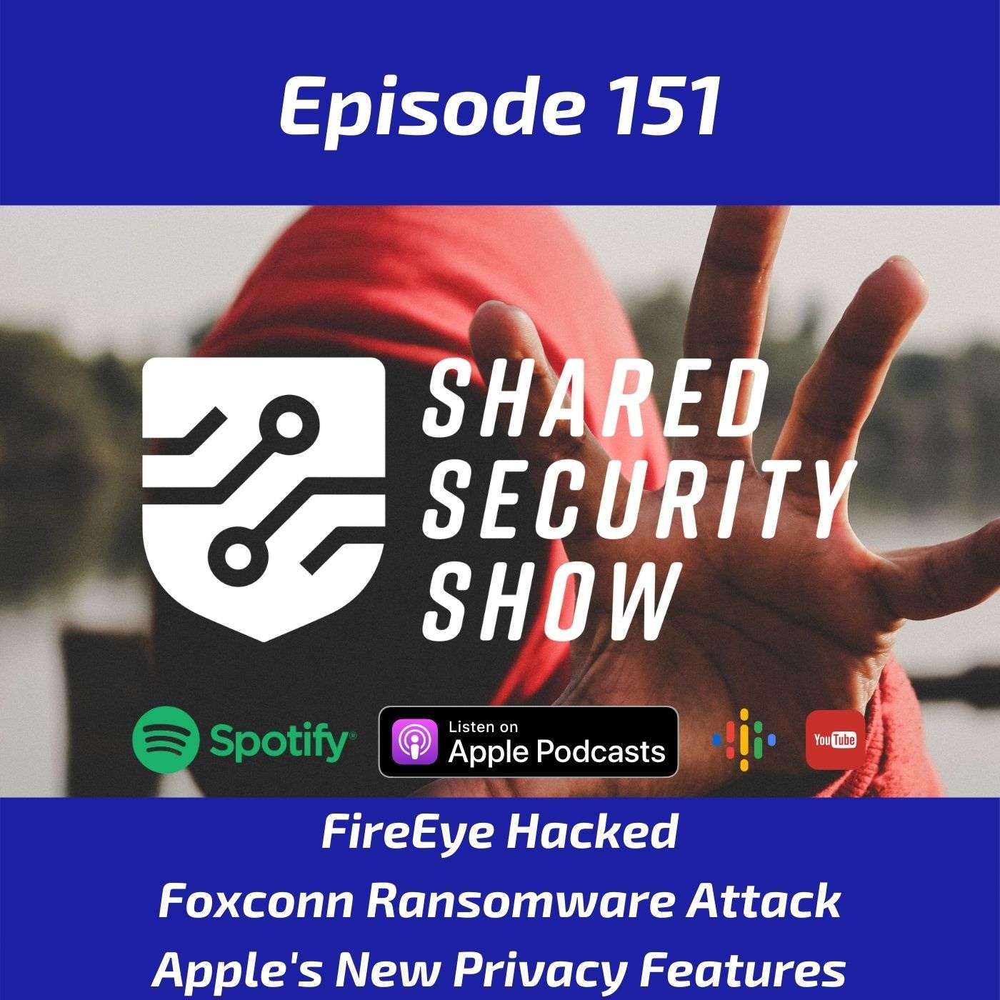 FireEye Hacked, Foxconn Ransomware Attack, Apple’s New Privacy Features episode artwork